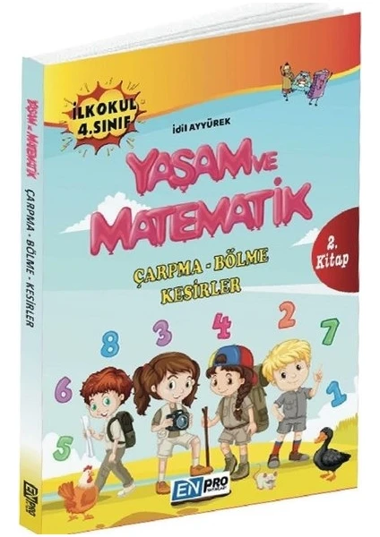 Enpro İlkokul 4. Sınıf 2. Kitap-Çarpma Bölme Kesirler-Yaşam Ve Matematik-Yeni - İdil Ayyürek