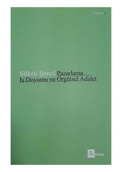 Pazarlama İş Doyumu Ve Örgütsel Adalet - Şükrü Şenol