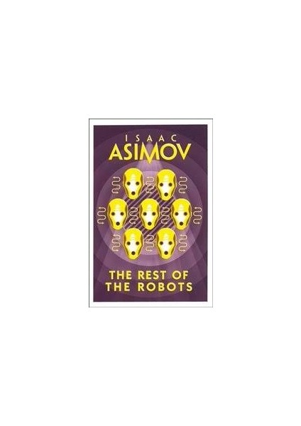 The Rest Of The Robots - Isaac Asimov