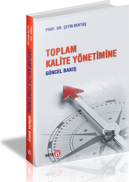 Toplam Kalite Yönetimine Güncel Bakış - Çetin Bektaş