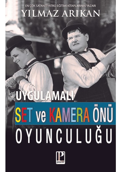 Uygulamalı Set Ve Kamera Önü Oyunculuğu - Yılmaz Arıkan