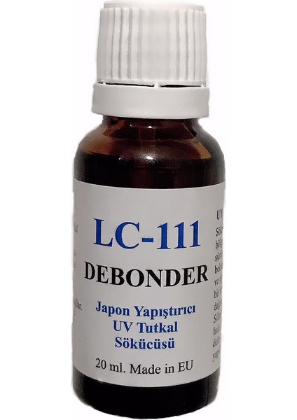 LCC-111 Debonder Japon Yapıştırıcı ve  Uv Yapıştırıcı Çözücü Sıvı 20 ml