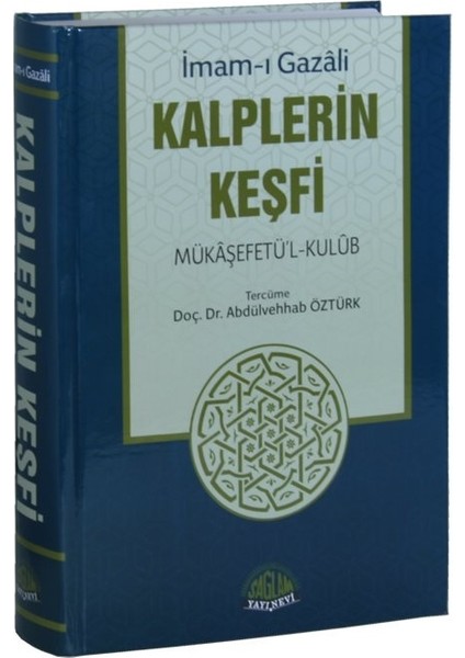 Kalplerin Keşfi Mükaşefetü'l-Kulub Tercümesi Tam Metin Tahriçli- İmam-ı Gazali
