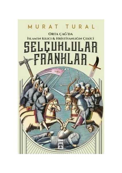 Selçuklular Franklar - Murat Tural