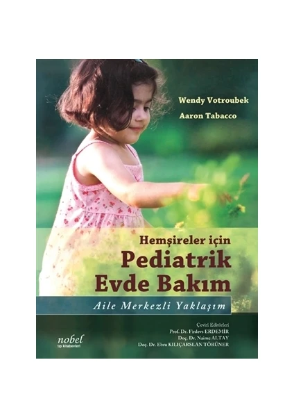 Hemşireler İçin Pediatrik Evde Bakım Aile Merkezli Yaklaşım - Wendy Votroubek