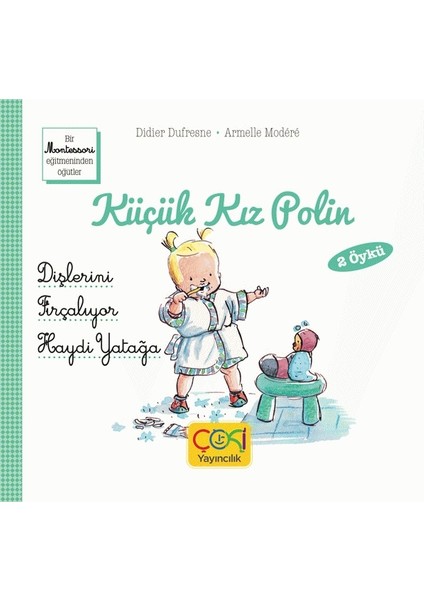 Küçük Kız Polin Dişlerini Fırçalıyor ve Haydi Yatağa 2 Öykü - (+3 Yaş)