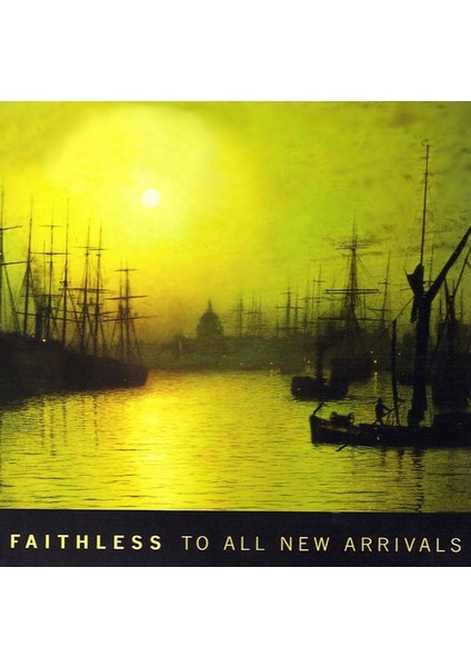 Faithless ‎– To All New Arrivals CD