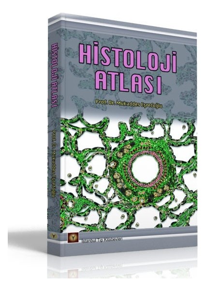 Histoloji Atlası - Mukaddes Eşrefoğlu