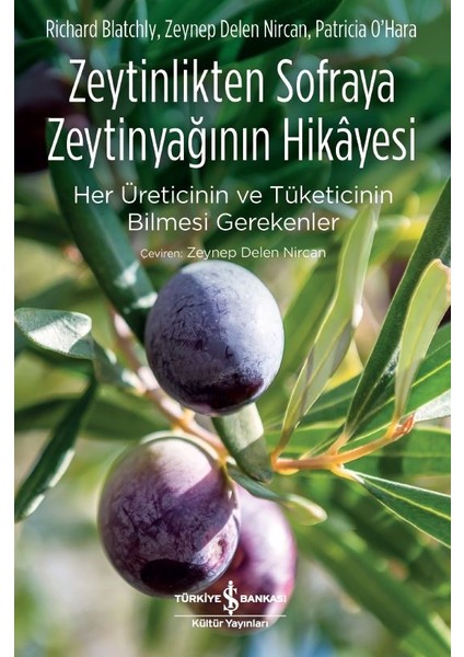 Zeytinlikten Sofraya Zeytinyağının Hikayesi - Richard Blatchly