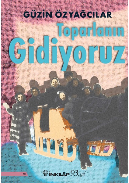 Toparlanın Gidiyoruz - Güzin Özyağcılar