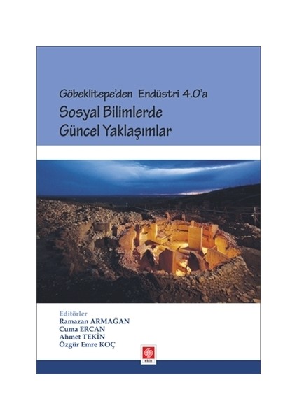 Göbeklitepe'den Endüstri 4.0'a - Sosyal Bilimlerde Güncel Yaklaşımlar - Cuma Ercan