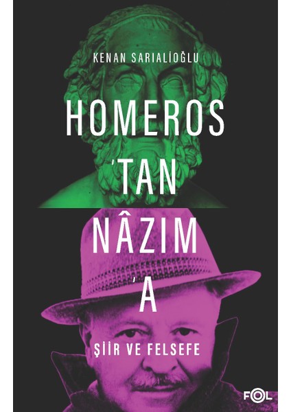 Homeros’tan Nâzım’a Şiir Ve Felsefe - Kenan Sarıalioğlu