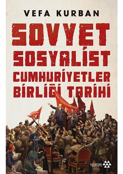 Sovyet Sosyalist Cumhuriyetler Birliği Tarihi - Vefa Kurban