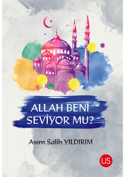 Allah Beni Seviyor Mu? - Asım Salih Yıldırım