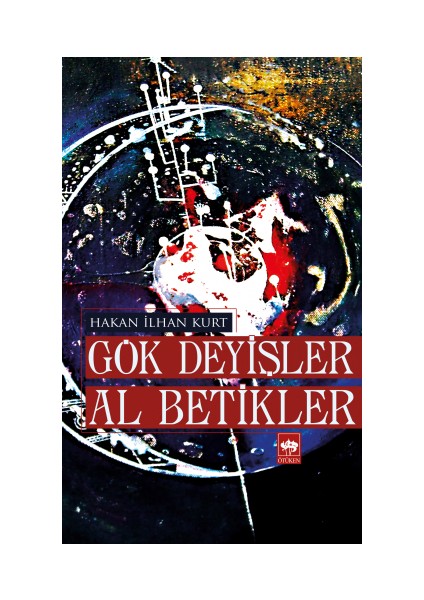 Gök Deyişler Al Betikler - Hakan İlhan Kurt