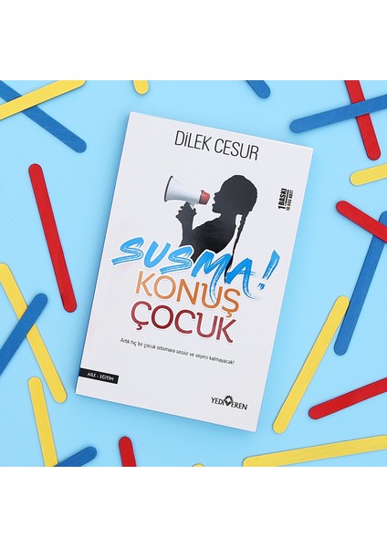 Susma Konuş Çocuk (İmzalı) - Dilek Cesur