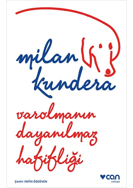 Varolmanın Dayanılmaz Hafifliği - Milan Kundera