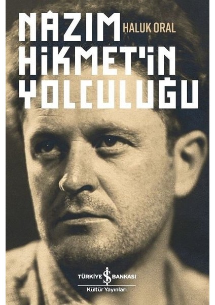Nazım Hikmet’in Yolculuğu - Haluk Oral