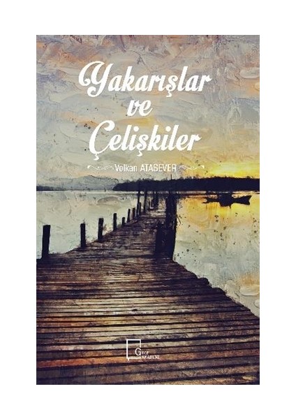 Yakarışlar Ve Çelişkiler - Volkan Atasever