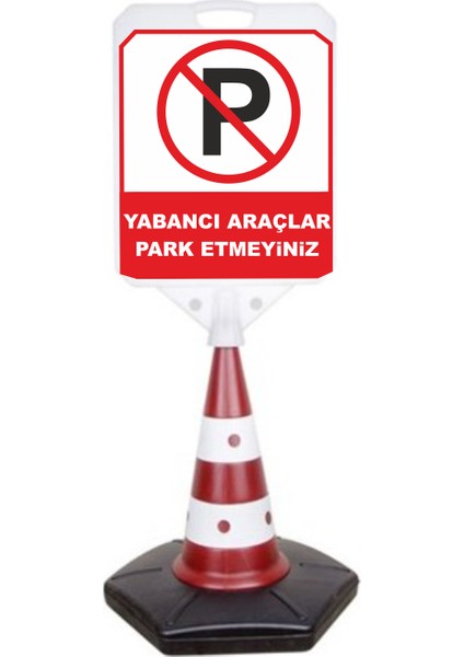 Yabancı Araçlar Park Etmeyiniz Uyarı Dubası