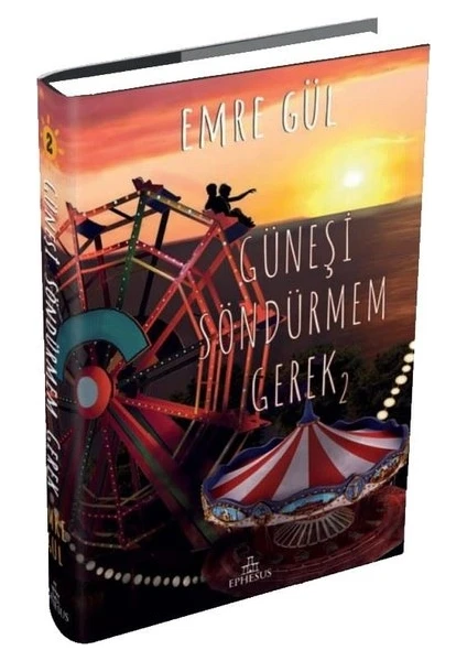 Güneşi Söndürmem Gerek 2 (Ciltli) - Emre Gül