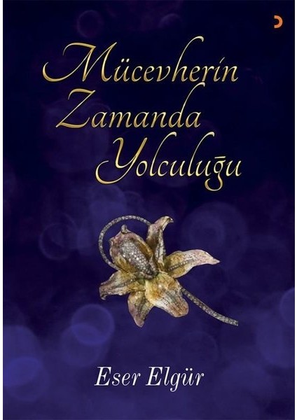 Mücevherin Zamanda Yolculuğu - Eser Elgür
