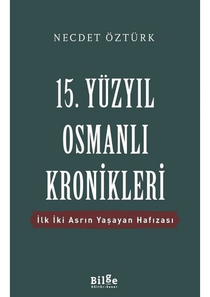 15. Yüzyıl Osmanlı Kronikleri - Necdet Öztürk