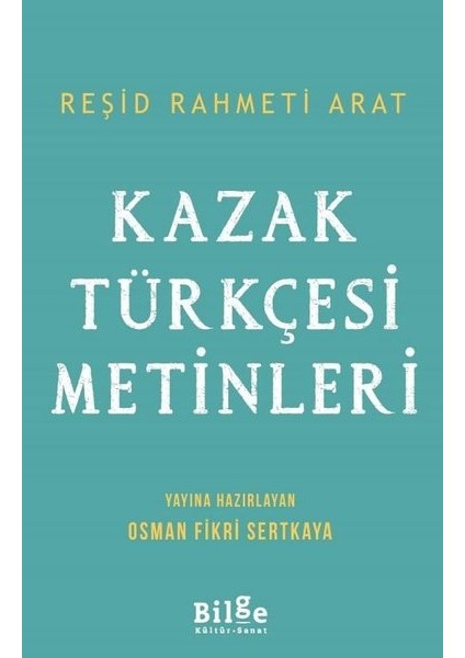 Kazak Türkçesi Metinleri - Reşid Rahmeti Arat