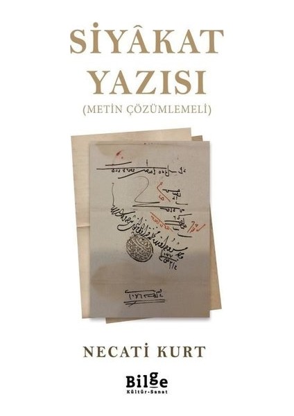 Siyâkat Yazısı (Metin Çözümlemeli) - Necati Kurt