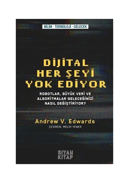 Dijital Her Şeyi Yok Ediyor - Andrew V. Edwards