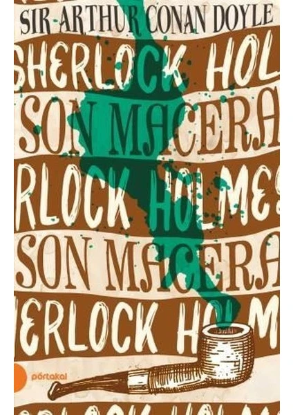 Sherlock Holmes 11 Son Macera - Arthur Conan Doyle