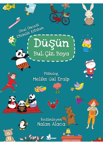 Düşün, Bul, Çiz, Boya Okul Öncesi Etkinlik Kitabım - Melike Gül Eralp