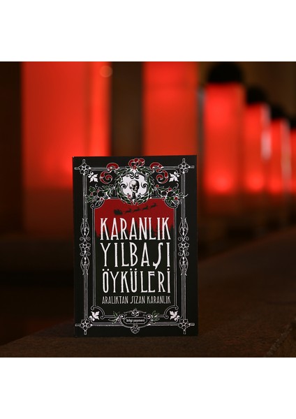 Karanlık Yılbaşı Öyküler:Aralıktan Sızan Karanlık