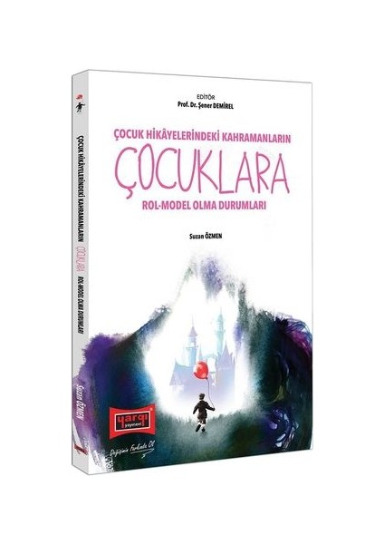 Çocuk Hikayelerindeki Kahramanların Çocuklara Rol-Model Olma Durumları - Suzan Özmen