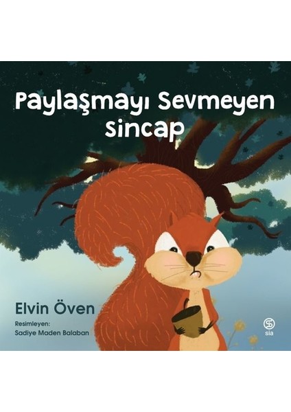 Paylaşmayı Sevmeyen Sincap - Elvin Öven