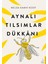 Aynalı Tılsımlar Dükkânı - Melda Kamhi Kosif 1
