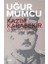 Kazım Karabekir Anlatıyor - Uğur Mumcu 1