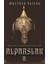 Doğunun Ve Batının Büyük Sultanı: Alparslan - Mustafa Alican 1