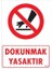 Dek FL 404 Dokunmak Yasaktır Uyarı Levhası 25 x 35 cm 1