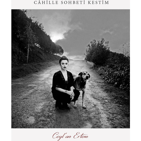 Ceylan Ertem - Cahille Sohbeti Kestim ( CD )