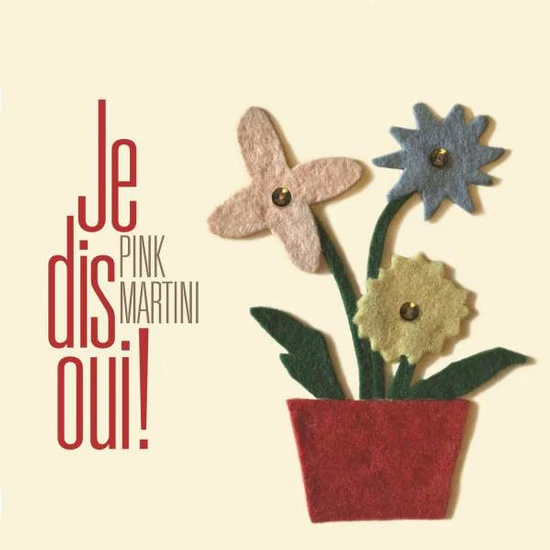 Pink Martini ‎– Je Dis Oui! - CD