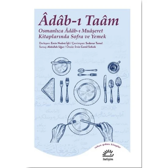 Âdâbı Taâm Osmanlıca Adâbı Muâşeret Kitaplarında Sofra Ve Yemek - Emin Nedret İşli