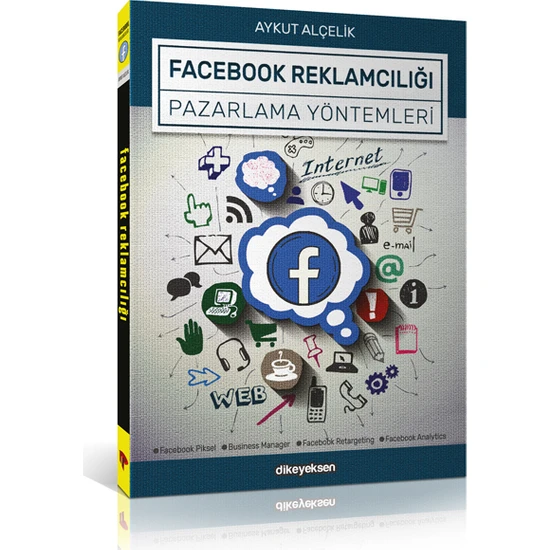 Facebook Reklamcılığı ve Pazarlama Yöntemleri - Aykut Alçelik