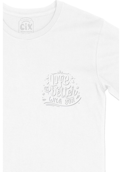 Life Is Better With You Cep Logo Tasarımlı Beyaz Tişört