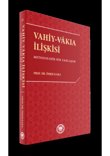 Vahiy-Vakıa Ilişkisi; Metodolojik Bir Yaklaşım