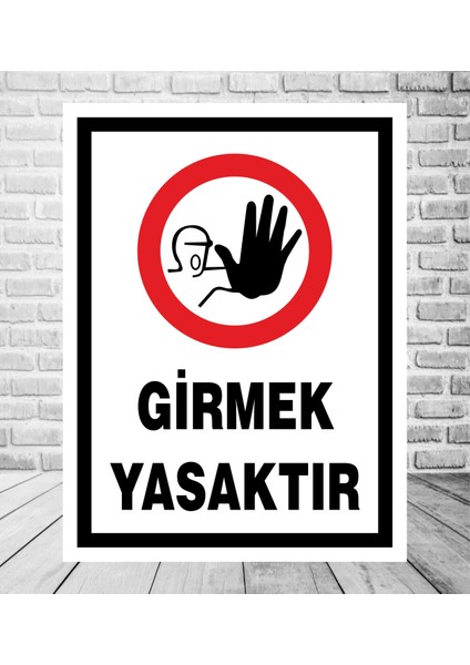 Girmek Yasaktır Uyarı Levhası