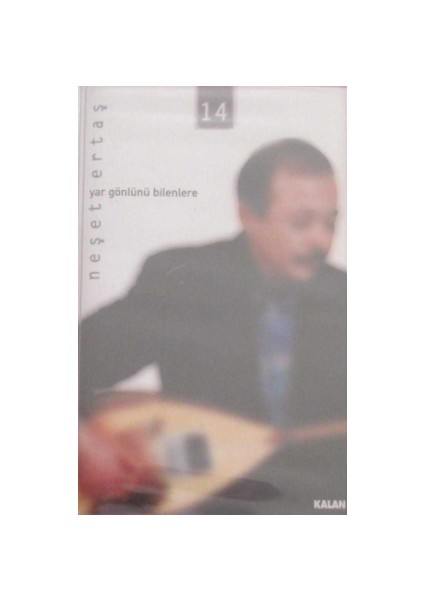 Neşet Ertaş - Yar Gönlünü Bilenlere (Kaset)