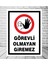 Görevli Olmayan Giremez Uyarı Levhası 1