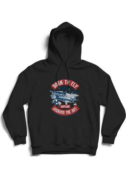Born To Fly, Pilot, Uçak, Airplane, Uçmak Için Doğmak Kapüşonlu Sweatshirt Hoodie
