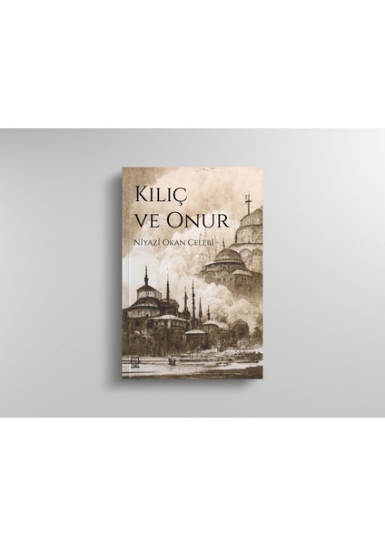 Kılıç Ve Onur - Niyazi Okan Çelebi